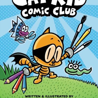 Cat Kid Comic Club by Dav Pilkey