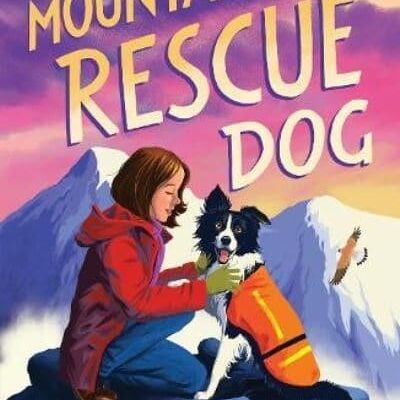 The Mountain Rescue Dog by Juliette Forrest