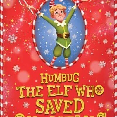 Humbug the Elf who Saved Christmas by Steven Butler