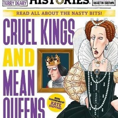 Cruel Kings and Mean Queens by Terry Deary