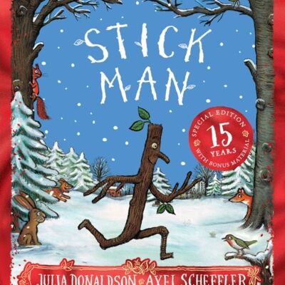 Stick Man 15th Anniversary Edition by Julia Donaldson