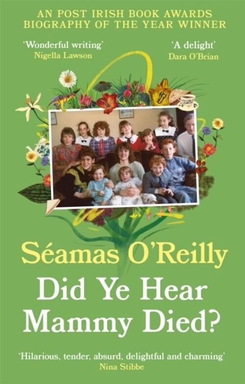Did Ye Hear Mammy Died by Seamas OReilly