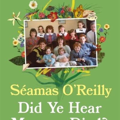 Did Ye Hear Mammy Died by Seamas OReilly