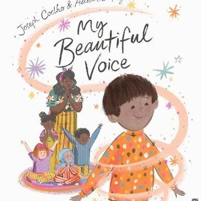 My Beautiful Voice by Joseph Coelho