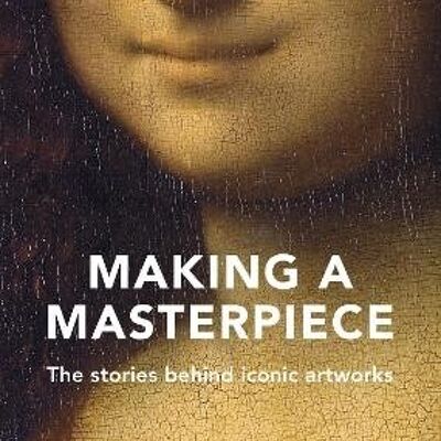 Making A Masterpiece by Debra N. Mancoff