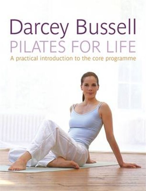 Pilates for Life by Darcey Bussell