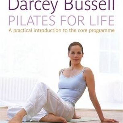 Pilates for Life by Darcey Bussell