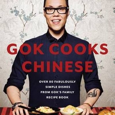 Gok Cooks Chinese by Gok Wan