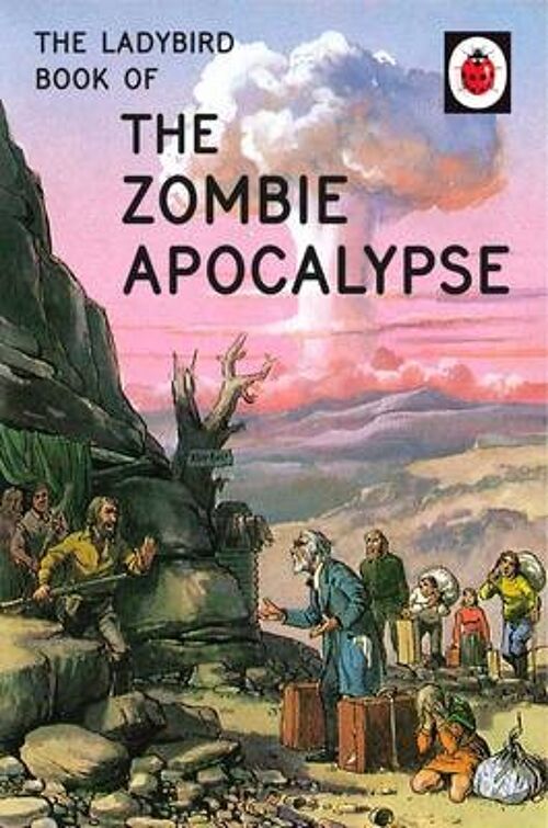 The Ladybird Book of the Zombie Apocalyp by Jason HazeleyJoel Morris