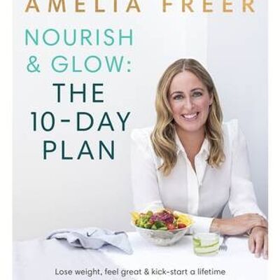 Nourish  Glow The 10Day Plan by Amelia Freer