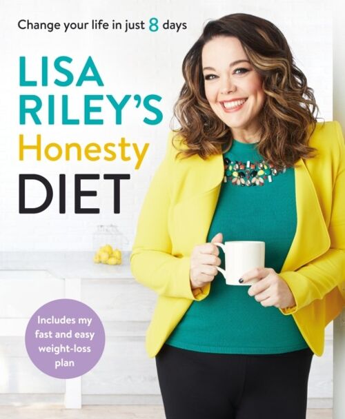 Lisa Rileys Honesty Diet by Lisa Riley
