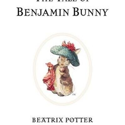 The Tale of Benjamin Bunny by Beatrix Potter