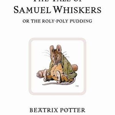 The Tale of Samuel Whiskers or the Roly by Beatrix Potter