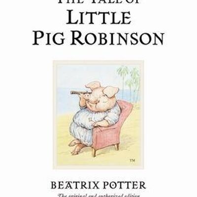 The Tale of Little Pig Robinson by Beatrix Potter