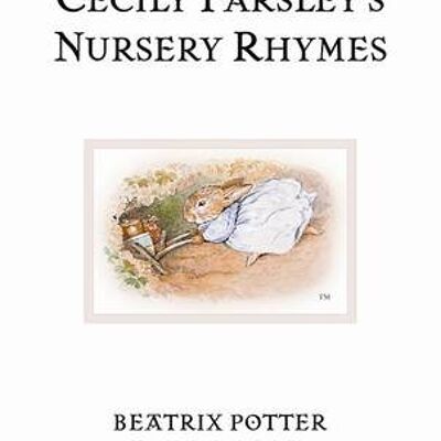 Cecily Parsleys Nursery Rhymes by Beatrix Potter