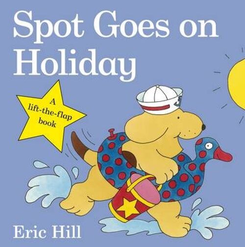 Spot Goes on Holiday by Eric Hill