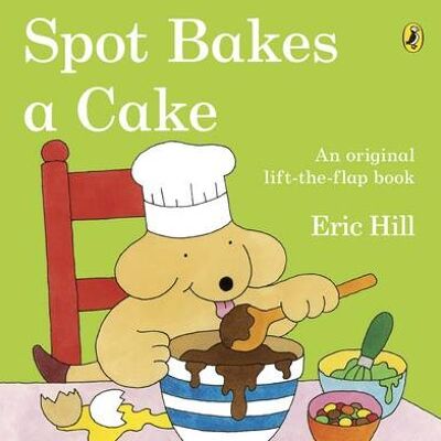 Spot Bakes A Cake by Eric Hill