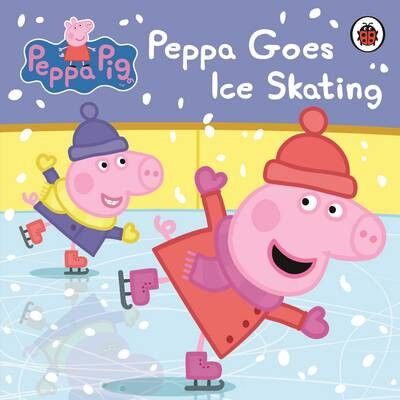 Peppa Pig Peppa Goes Ice Skating by Peppa Pig