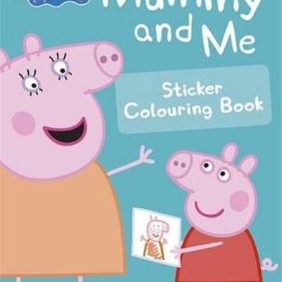 Peppa Pig Mummy and Me Sticker Colourin by Peppa Pig