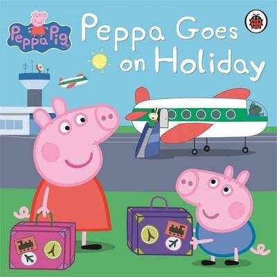 Peppa Pig Peppa Goes on Holiday by Peppa Pig