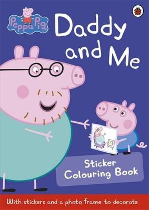 Peppa Pig Daddy and Me Sticker Colourin by Peppa Pig