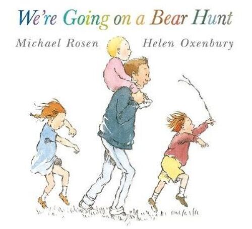 Were Going on a Bear Hunt by Michael Rosen