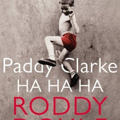 Paddy Clarke Ha Ha Ha by Roddy Doyle