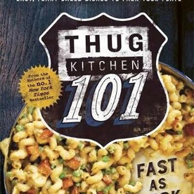 Thug Kitchen 101 by Thug Kitchen