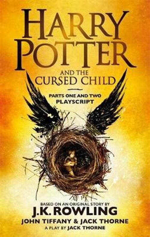 Harry Potter and the Cursed Child  Parts One and Two The Official Playscript of the Original West End Production by J.K. RowlingJohn TiffanyJack Thorne