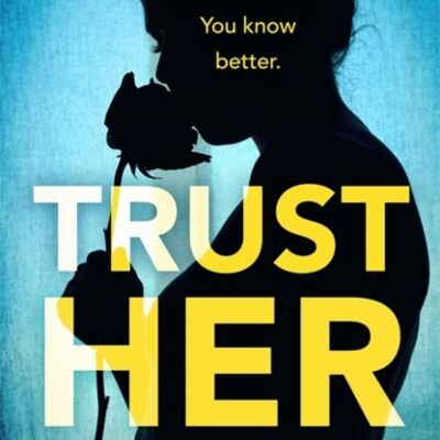 Trust Her by Jessica Vallance