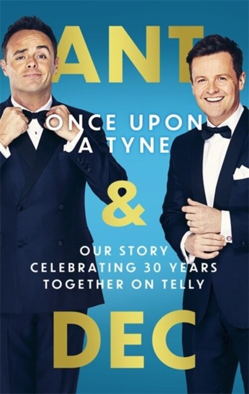Once Upon A Tyne by Anthony McPartlinDeclan Donnelly