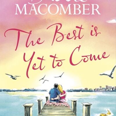 The Best Is Yet to Come by Debbie Macomber