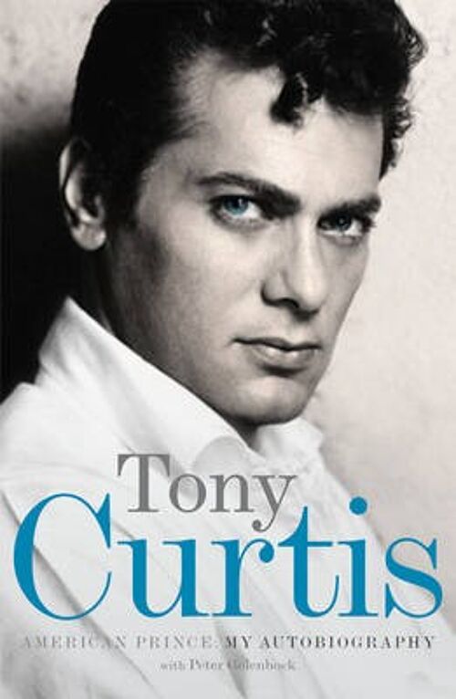 American Prince by Peter GolenbockTony Curtis