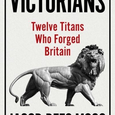 The Victorians by Jacob ReesMogg