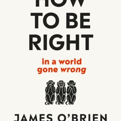 How To Be Right by James OBrien