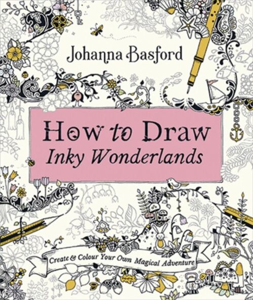 How to Draw Inky Wonderlands by Johanna Basford