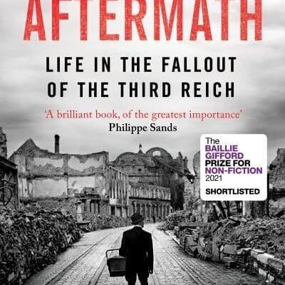 AftermathLife in the Fallout of the Third Reich by Harald Jahner