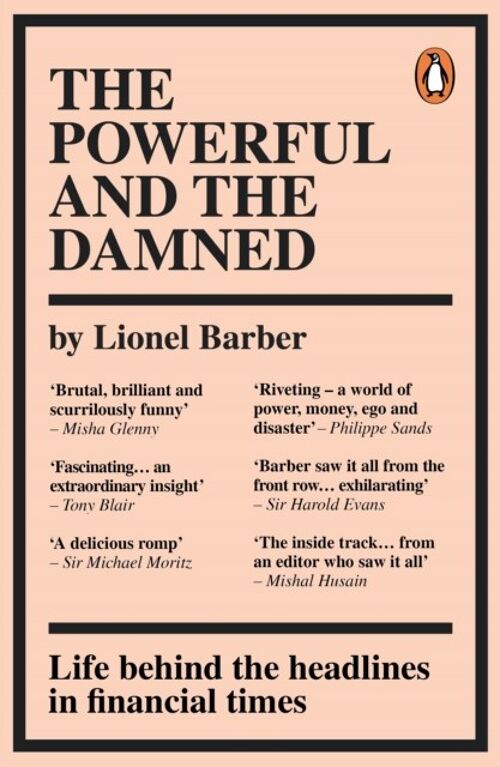 The Powerful and the Damned by Lionel Barber