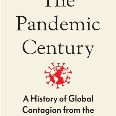 The Pandemic Century by Mark Honigsbaum