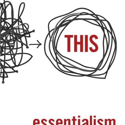 Essentialism by Greg McKeown