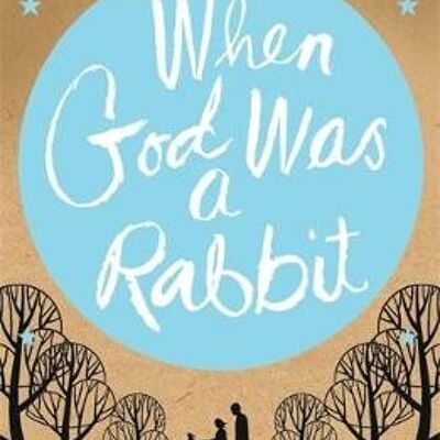 When God was a Rabbit by Sarah Winman