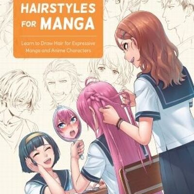 How to Draw Hairstyles for Manga by Studio Hard Deluxe