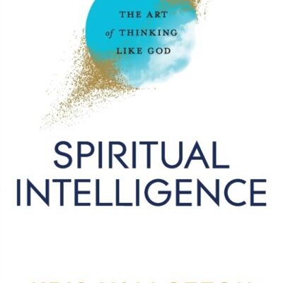 Spiritual Intelligence  The Art of Thinking Like God by Kris VallottonKaren Garnaas