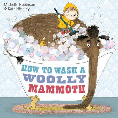 How to Wash a Woolly Mammoth by Michelle Robinson