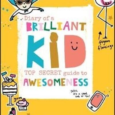 Diary of a Brilliant Kid by Andy CopeGavin OattesWill Hussey