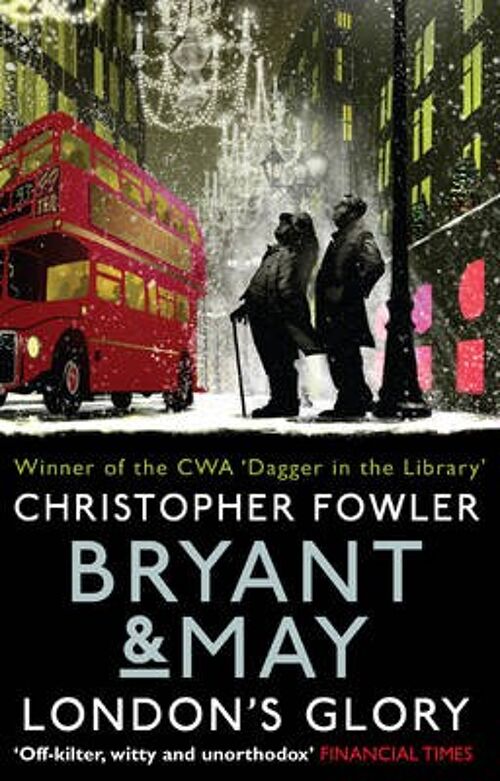 Bryant  May  Londons Glory by Christopher Fowler