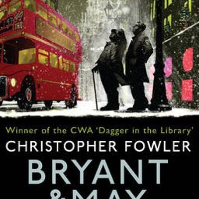 Bryant  May  Londons Glory by Christopher Fowler