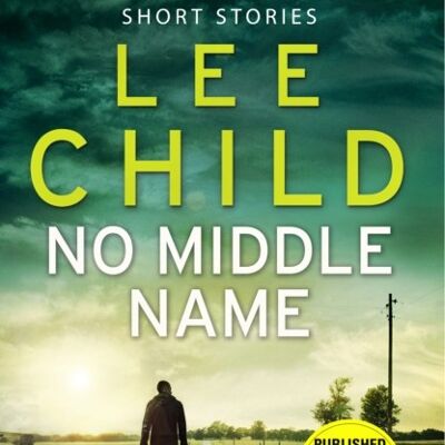 No Middle Name by Lee Child