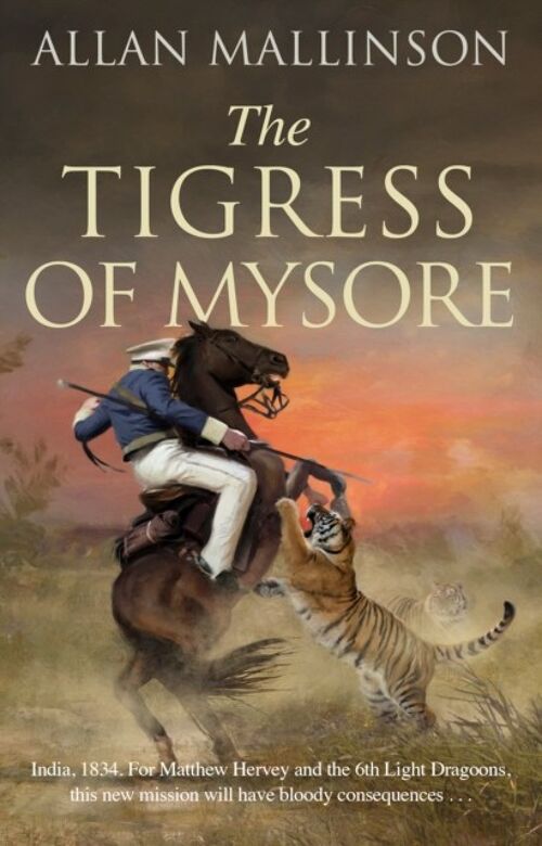The Tigress of Mysore by Allan Mallinson