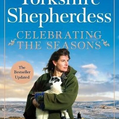 Celebrating the Seasons with the Yorkshire Shepherdess by Amanda Owen